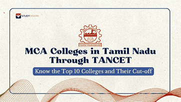 MCA Colleges in Tamil Nadu Through TANCET 2026: Top Colleges & Cutoffs
